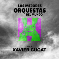 Xavier Cugat - Las Mejores Orquestas del Mundo (Volumen 5 [Explicit])