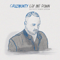 Cruzmonty - Lay Me Down