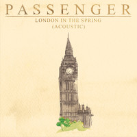 Passenger - London in the Spring (Acoustic) (Single Version)