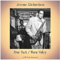 Jerome Richardson - Friar Tuck / Warm Valley (All Tracks Remastered)