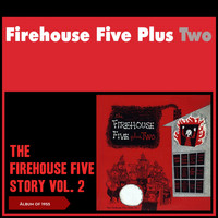Firehouse Five Plus Two - The Story of Firehouse Five, Vol. 2 (Album of 1955)