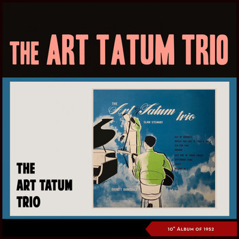 The Art Tatum Trio - The Art Tatum Trio (10 Inch Album of 1950)