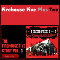 Firehouse Five Plus Two - The Story of Firehouse Five, Vol. 3 (Album of 1955)