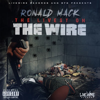 Ronald Mack - The Livest on the Wire (Explicit)