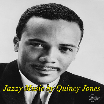 Quincy Jones - Jazzy Music by Quincy Jones
