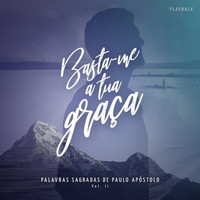 Coro Edipaul - Basta-Me a Tua Graça - Palavras Sagradas do Apóstolo Paulo, Vol. II (Playback)