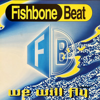 Fishbone Beat - We Will Fly