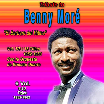 Beny More - Tribute To Beny Moré - El Barbaro del Ritmo (6 Vol.) (1952-1953)