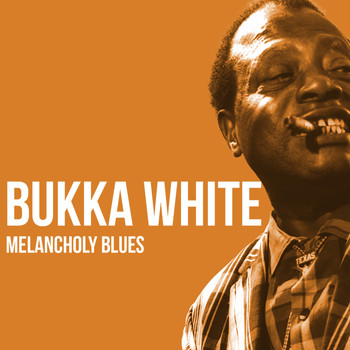 Bukka White - Melancholy Blues