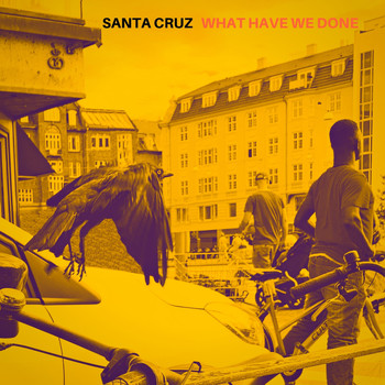 Santa Cruz - What Have We Done