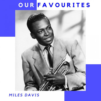 Miles Davis - Our Favourites