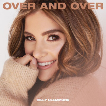 Riley Clemmons - Over And Over
