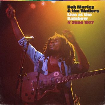 Bob Marley & The Wailers - Live At The Rainbow, 4th June 1977 (Remastered 2020)