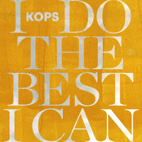 Kops - I Do The Best I Can