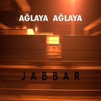 Jabbar - Ağlaya Ağlaya (From “Yarına Tek Bilet” Soundtrack)