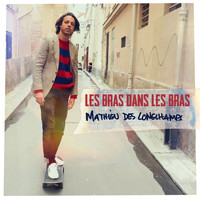 Mathieu Des Longchamps - Les bras dans les bras