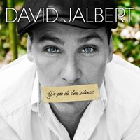 David Jalbert - Y'a Pas De Bon Silence