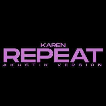 Karen - Repeat (Akustik Version)