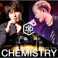 Chemistry - CHEMISTRY TOUR 2012 - Trinity (Live)