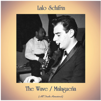 Lalo Schifrin - The Wave / Malagueña (All Tracks Remastered)