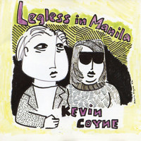 Kevin Coyne - Legless in Manila
