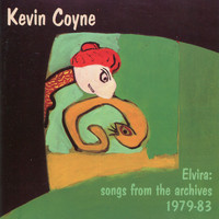 Kevin Coyne - Elvira: Songs from the Archives 1979-83