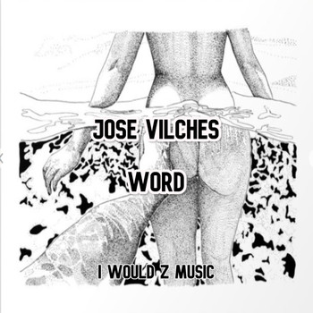 Jose Vilches - Word (Explicit)
