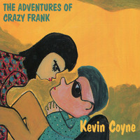 Kevin Coyne - The Adventures of Crazy Frank