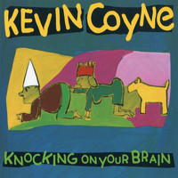 Kevin Coyne - Knocking on Your Brain