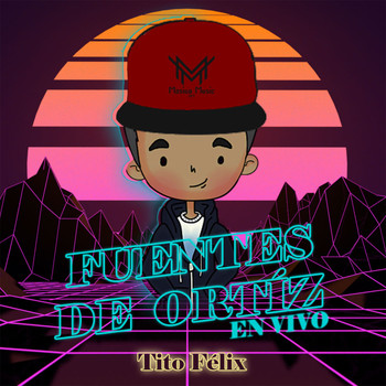 Tito Felix - Fuentes de Ortiz (En Vivo) (Explicit)