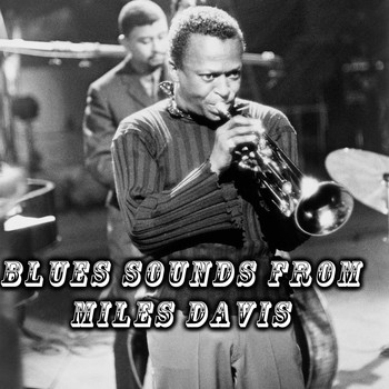 Miles Davis Quintet - Blues Sounds from Miles Davis