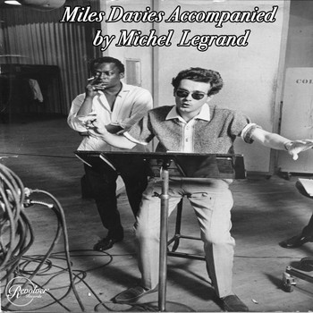 Miles Davis - Miles Davis Accompanied by Michel Legrand