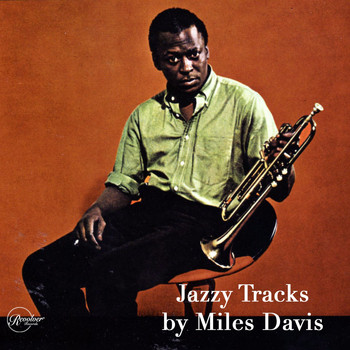 Miles Davis - Jazzy Tracks by Miles Davis