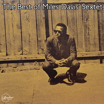 Miles Davis Sextet - The Best of Miles Davis' Sextet