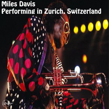 Miles Davis - Miles Davis Performing in Zurich, Switzerland