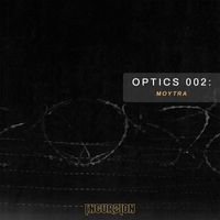Moytra - Incurzion Optics 002:
