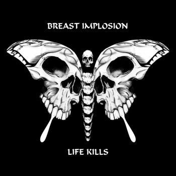 Breast Implosion - Life Kills