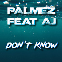 Palmez - Don't Know