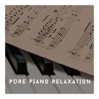 Relaxing Piano Chillout - Pure Piano Relaxation