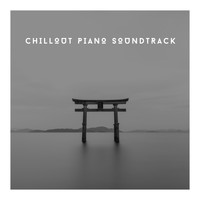 Relaxing Piano Chillout - Chillout Piano Soundtrack