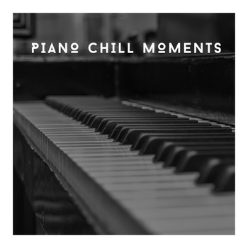 Calming Piano Chillout Relaxation - Piano Chill Moments
