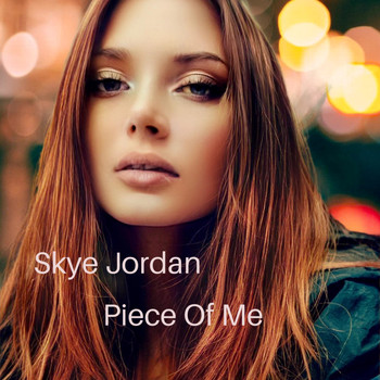 Skye Jordan - Piece of Me