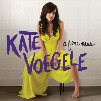 Kate Voegele - A Fine Mess (Deluxe Version)