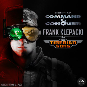 Frank Klepacki & EA Games Soundtrack - Frank Klepacki & The Tiberian Sons: Celebrating 25 Years of Command & Conquer (Remastered)