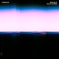 Cubicolor - Wake Me Up (Tale Of Us Remix)
