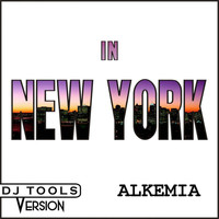 Alkemia - In New York (DJ Tools Version)