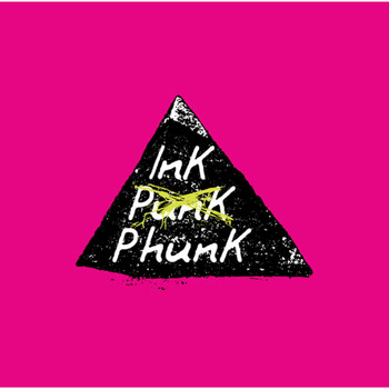 Ink - InK PunK PhunK