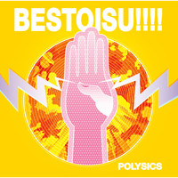 Polysics - BESTOISU!!!!