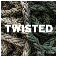 Aaron Taos - Twisted