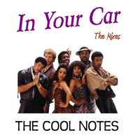 The Cool Notes - In Your Car (The Mixes)